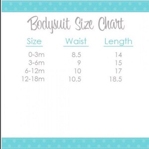 May include: A white chart with the text "Bodysuit Size Chart" in gray. The chart lists sizes 0-3m, 3-6m, 6-12m, and 12-18m, with corresponding waist measurements in inches and lengths in inches.