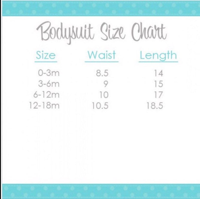 May include: A white chart with the text "Bodysuit Size Chart" in gray. The chart lists sizes 0-3m, 3-6m, 6-12m, and 12-18m, with corresponding waist measurements in inches and lengths in inches.