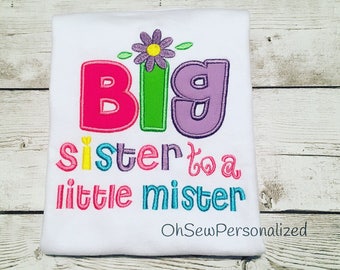 Big sister to a little mister shirt - big sister shirt - big sis shirt