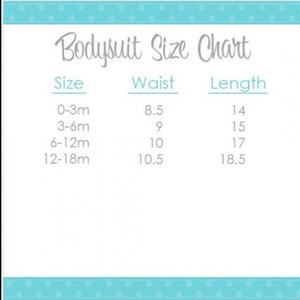 May include: A white bodysuit size chart with the text "Bodysuit Size Chart". The chart lists sizes 0-3m, 3-6m, 6-12m, and 12-18m, with corresponding waist and length measurements in inches.