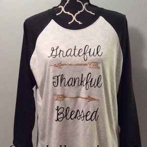 Grateful Thankful Blessed raglan shirt raglan t shirt blessed shirt thankful shirt grateful shirt raglan shirt image 1