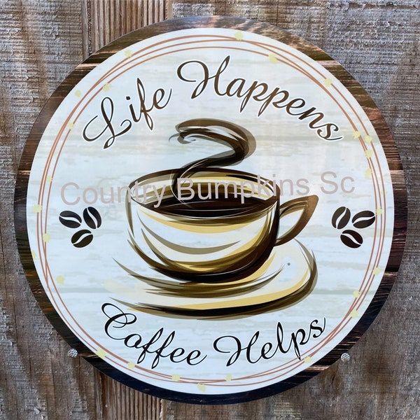 Life Happens coffee helps sign farmhouse decor wreath sign wreath attachment wreath supplies craft supplies metal sign wreath