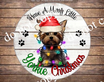 Have a merry little Yorkie Christmas sign farmhouse decor wreath sign wreath attachment wreath supplies craft supplies metal sign wreath