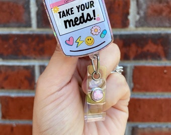 Take your meds Badge reel | badge reel | medical accessories  | teacher accessories | cute badge reel | mealth health awareness badge