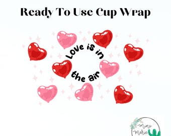 Love is in the Air cup wrap