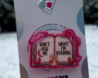 Don't Ask What I'm Reading Kindle Grip | Book Phone Grip | Book girl accessories