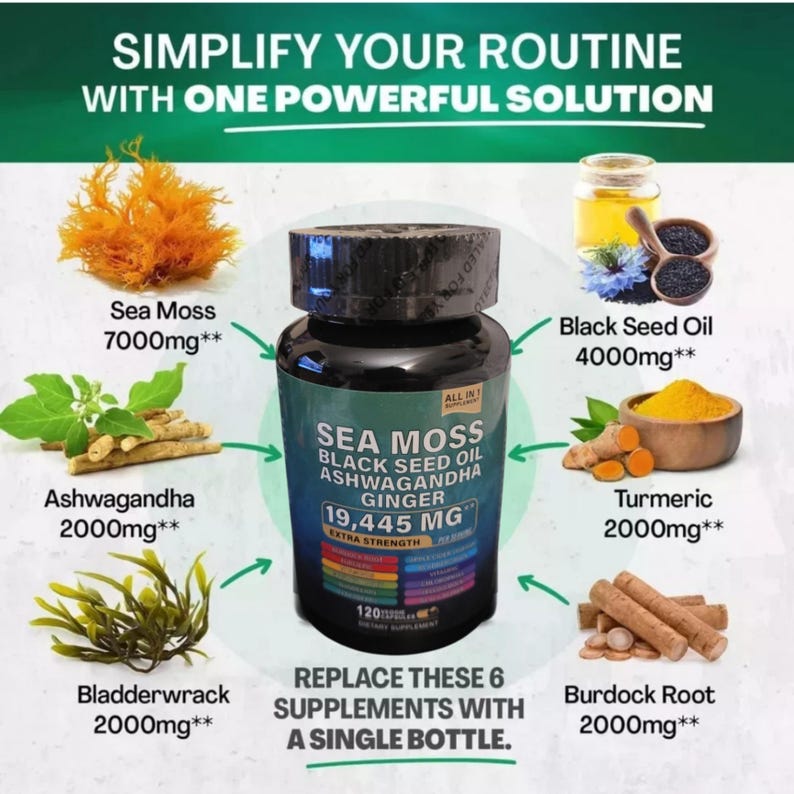 May include: A supplement bottle labeled "Sea Moss Black Seed Oil Ashwagandha Ginger 19,445 MG Extra Strength." The image includes illustrations of sea moss, black seed oil, turmeric, and other ingredients. Text reads "Replace these 6 supplements with a single bottle."