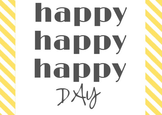 Collection of 3 Happy Happy Happy Day Inspirational Quotes