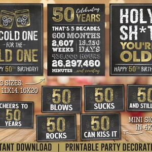 May include: Printable 50th birthday party decorations with chalkboard style signs. The signs feature gold text and graphics with phrases like "A Cold One for the Old One", "Holy Sh*t You're Old", "50 Blows", "50 Rocks", "50 Sucks", "50 and Still Hot", and "50 Can Kiss It".
