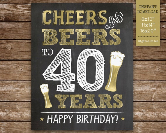 Cheers and Beers to 40 Years Printable Sign, 40th Birthday Sign, Gold, Chalkboard, Printable 8x10, 11x14, 16x20, Instant Download Il_570xn