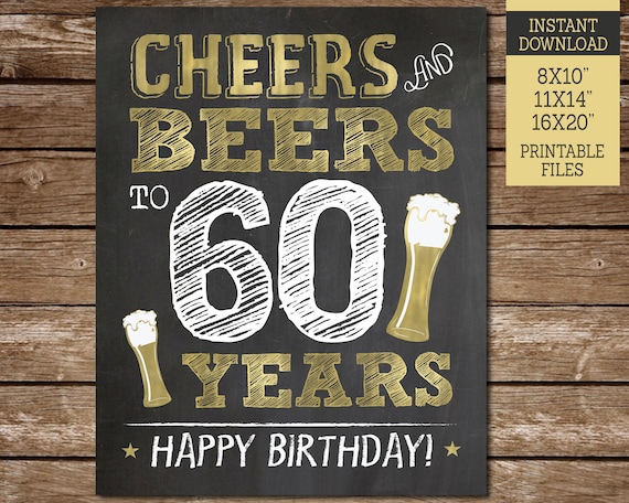 Cheers And Beers To 60 Years Sign Cheers And Beers Party Sign 60th cheers-and-beers-to-60-years-sign-cheers-and-beers-party-sign-60th