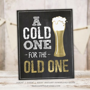 A Cold One for the Old One Birthday Sign Gold Beer Theme Chalkboard Party Decorations PRINTABLE Instant Download BG60 image 1