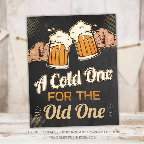 A Cold One For The Old One Birthday Sign Man Chalkboard Vintage Beers Instant Download PRINTABLE BV40