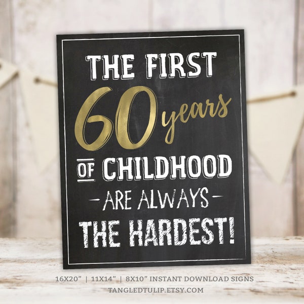 The First 60 Years of Childhood Are Always the Hardest Funny 60th Birthday Sign Man Gold Party Decorations PRINTABLE Instant Download BG60