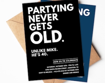 Funny Getting Old 40th Birthday Invitation | Partying Never Gets Old Birthday Party Invite | Printable Editable Template | Instant Download