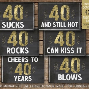 40th Birthday Signs, 40 Sucks, 40 Rocks, 40 Can Kiss It, Cheers to 40 ...