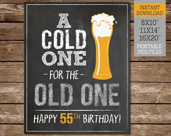 a-cold-one-for-the-old-one-happy-55th-birthday-sign-beers-etsy