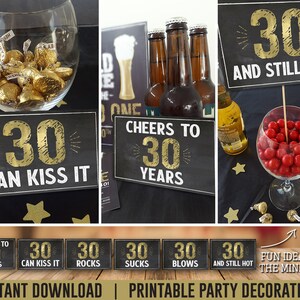 May include: Printable party decorations for a 30th birthday. The signs feature a black background with gold lettering and various humorous sayings, such as "30 Can Kiss It" and "30 And Still Hot".