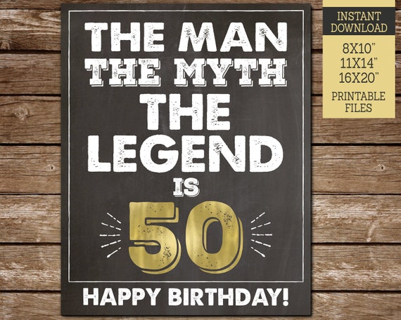 50th Birthday Sign The Man The Myth The Legend Gold And White Happy 50th Birthday Instant Download Printable Party Decor By Tangledtulip Catch My Party