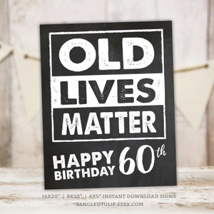 Old Lives Matter 60th Birthday Zeichen Lustige Tafel Dekoration Sofort Download DRUCKBARE 3 Größen OL1