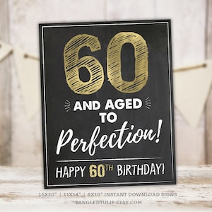 Aged to perfection 60th Birthday Sign Gold Chalkboard 60 Party Decoration Instant Download PRINTABLE WG60 BG60