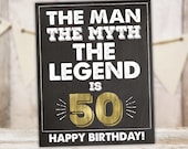 50th Birthday Sign | The Man The Myth The Legend Party Decor | Gold Chalkboard Printable Sign | Instant Download MM50
