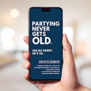 May include: A smartphone displays a navy blue invitation with white text. The invitation reads "Partying Never Gets Old. Unlike Henry. He's 50." Additional text includes event details and a call to RSVP. The Etsy shop name is at the bottom.