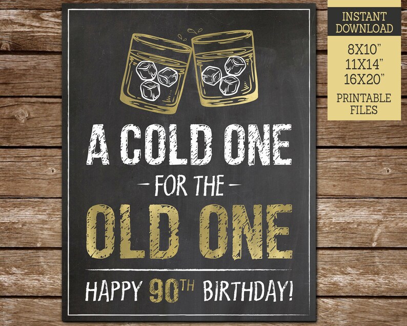 90th Birthday A Cold One for the Old One Sign Whiskey Theme Man 90 Party Gold Chalkboard Decoration Download PRINTABLE G90 image 2