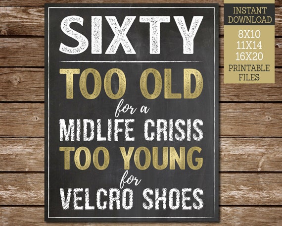 60th Birthday Sign for Man, Too Old for A Midlife Crisis, Printable 8x10, 11x14, 16x20, Instant Download Il_570xn