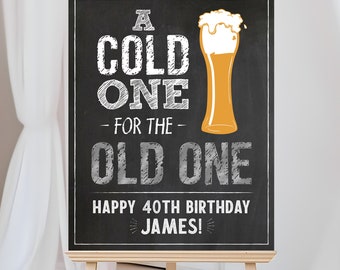 A Cold One for the Old One Birthday Sign. EDITABLE Beer Theme Birthday sign in Silver, Sunburst, Chalkboard Instant Download Corjl MS40 MS50
