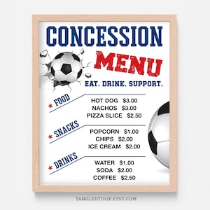 May include: A white sign with a blue and red border, featuring a soccer ball breaking through the sign. The sign reads "Concession Menu Eat. Drink. Support." and lists food and drink items with prices.
