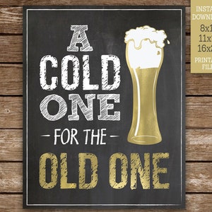 A Cold One for the Old One Birthday Sign Gold Beer Theme Chalkboard Party Decorations PRINTABLE Instant Download BG60 image 2