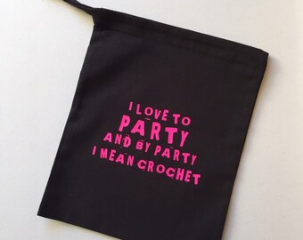 Black Pink Crocheter Gift WIP Project Bag I Love to Party and by Party I Mean Crochet Mothers Day Cotton Drawstring Tote Bag