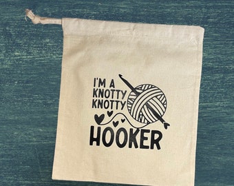 I’m a Knotty Knotty Hooker, Cotton Drawstring Tote Bag, WIP Project Printed Bag, Gift, Crocheters, Humorous, Funny