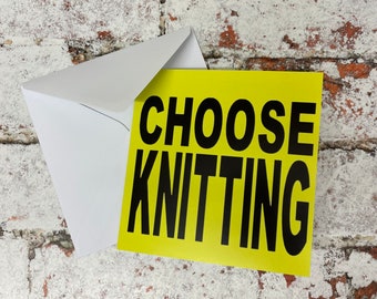 Choose Knitting, Greetings Card, Knit, Knitting, Knitters, Blank Card