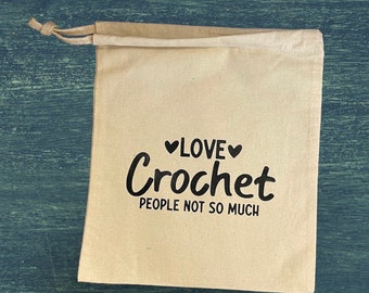 Love Crochet People Not So Much, Cotton Drawstring Tote Bag, WIP Project Printed Bag, Gift, Crocheters, Humorous, Funny