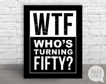 WTF Who's Turning Fifty PRINTABLE Sign | Funny 50th Birthday PRINTABLE Poster | 50th Birthday Decorations | 50th Birthday Ideas