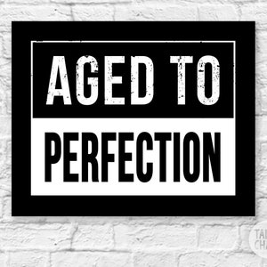 Aged to Perfection PRINTABLE Sign | Over the Hill Birthday Party Decorations | 40th, 50th, 60th, 70th, 80th, 90th, 100th Birthday Poster