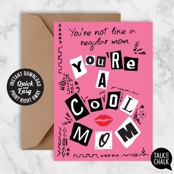 MOTHER'S DAY Printable Card | You're Not Like a Regular Mom, You're a Cool Mom from Mean Girls | Funny Card | PRINT at home, Last Minute