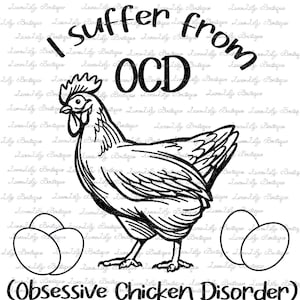 Op de afbeelding: Zwart-witte lijntekening van een kip met drie eieren. De tekst "I suffer from OCD (Obsessive Chicken Disorder)" staat onder de kip.