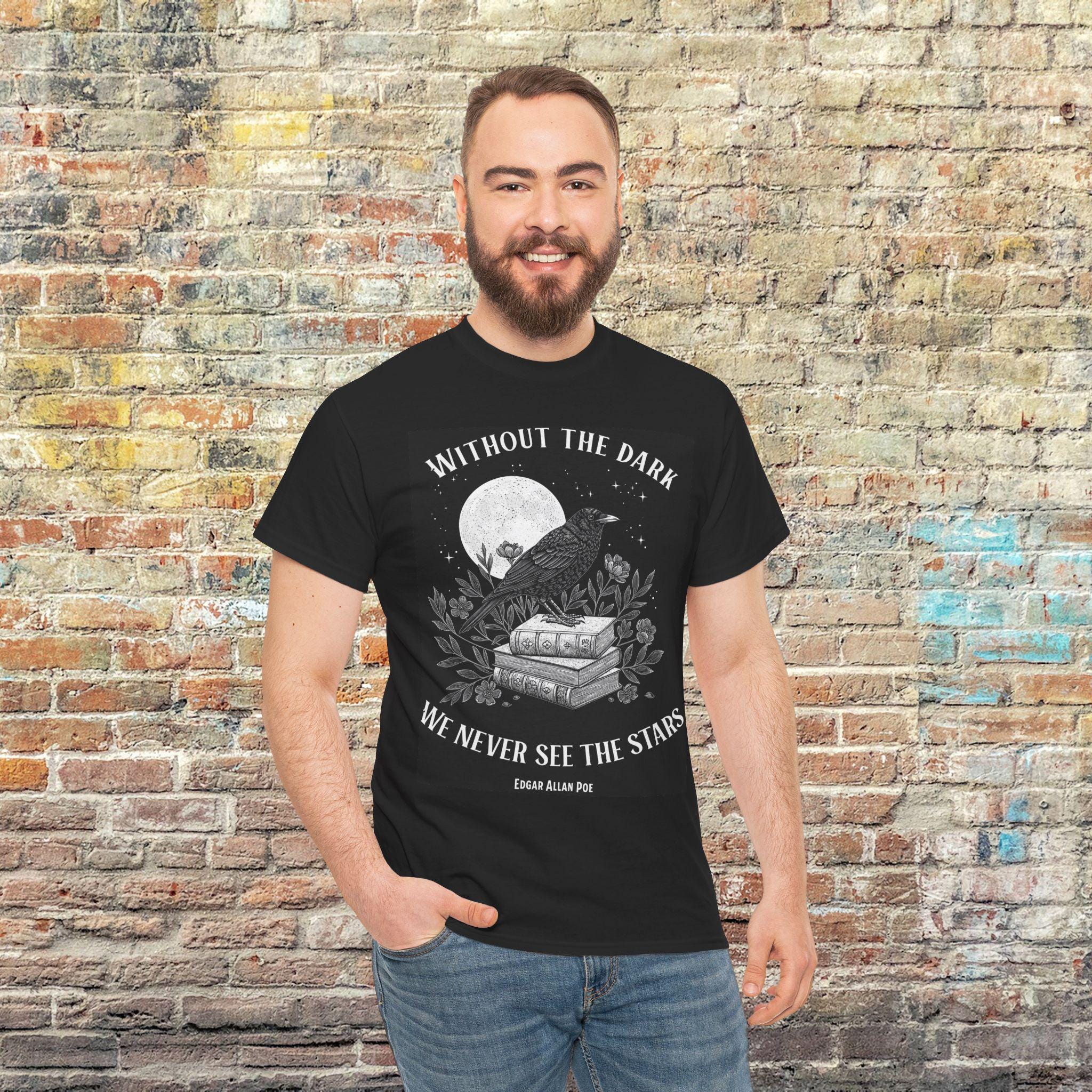Edgar Allan Poe Raven Quote Shirt, "without the Dark We Never See the ...