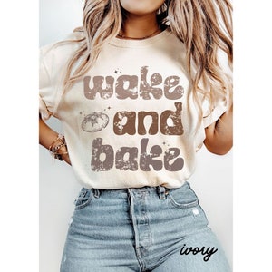 Comfort Colors Wake and Bake Shirt, Funny Sourdough, Bakers T-Shirt, Sourdough Starter Tee, Funny Bread Shirt, Bread Sweatshirt Gift for Her