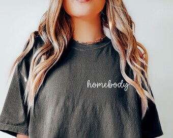 Comfort Colors® Homebody Shirt, Homebody TShirt, Introvert Gift, Cute Cozy Sweatshirt, Graphic Shirt, Gift for Her, Trendy Retro, Birthday