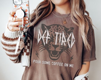 Comfort Colors® Retro Def Tired Shirt, Coffee Graphic Tee, Coffee Love Shirt, Def Tired Sweatshirt, Coffee Sweatshirt, Mama Coffee T-Shirt