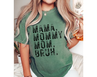 Comfort Colors Mama Mommy Mom Bruh Mothers Day Shirt, Mama Tee, Gift for New Mom, Best Mother's Day Gift, Funny Mom Shirt, Boy Mama Shirt