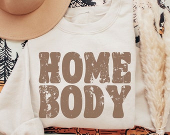 Homebody Sweatshirt, Homebody Shirt, Introvert Gift, Cute Sweater, Cozy Sweatshirt, Graphic Sweatshirt, Slouchy Sweatshirt, Trendy Sweater