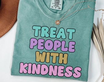 Comfort Colors® Treat People With Kindness Shirt, Cute Choose Kindness Teacher Tee, Be Kind Teacher Back to School Elementary School Teacher