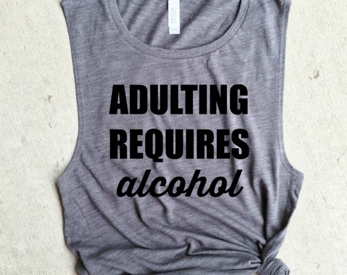 Adulting Requires Alcohol Sweatshirt