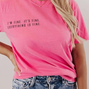 Comfort Colors Everythings Fine tee