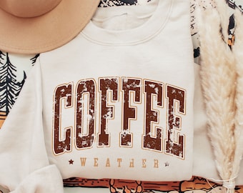Trendy Coffee Weather Sweatshirt, Coffee Lover Crewneck, Autumn Women Shirt, Retro Fall Sweater, Cozy Season, Mothers Day Gift,Gift for Her